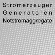 Stromerzeuger Generatoren Stromgeneratoren 